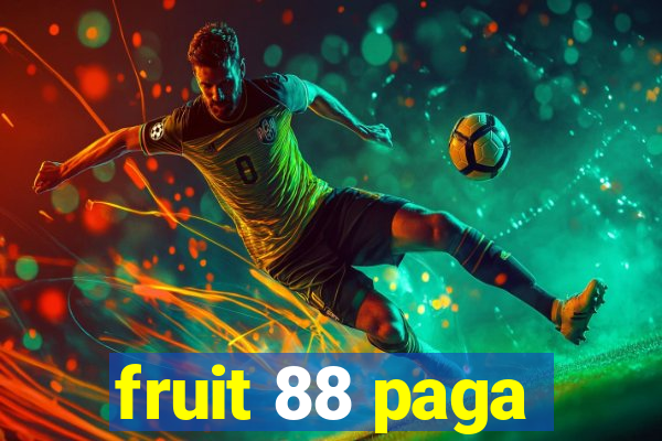 fruit 88 paga